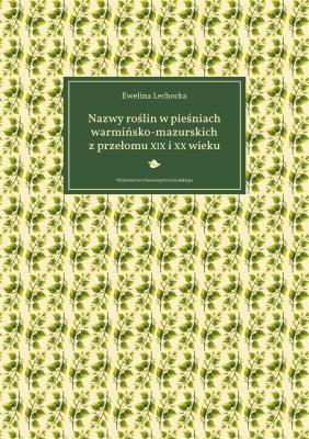 Okładka książki Nazwy roślin w pieśniach warmińsko-mazurskich..