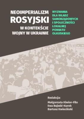 Neoimperializm rosyjski w kontekście wojny.... Autor: red. Małgorzata Kiwior-Filo, Bujwid-Kurek Ewa, Ba. SmakLiter.pl Okładka książki Neoimperializm rosyjski w kontekście wojny...