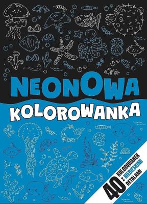 Neonowa kolorowanka niebieska. Autor:   Praca zbiorowa. SmakLiter.pl Okładka książki Neonowa kolorowanka niebieska