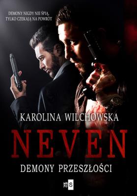 Neven. Demony przeszłości #3. Autor: Karolina Wilchowska. SmakLiter.pl Okładka książki Neven. Demony przeszłości #3