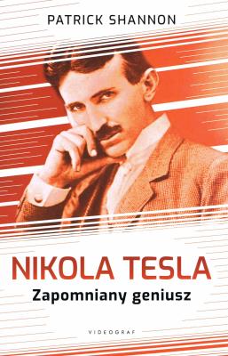 Nicola Tesla. Zapomniany geniusz. Autor: Shannon Patrick. SmakLiter.pl Okładka książki Nicola Tesla. Zapomniany geniusz