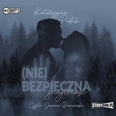 (Nie)bezpieczna znajomość - Audiobook. Autor: Katarzyna Piątek. SmakLiter.pl Okładka książki (Nie)bezpieczna znajomość - Audiobook