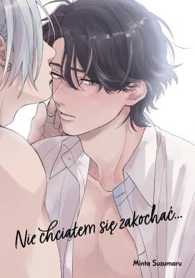 Okładka książki Nie chciałem się zakochać...