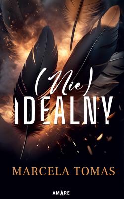 (Nie)idealny. Autor: Marcela Tomas. SmakLiter.pl Okładka książki (Nie)idealny