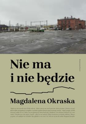 Nie ma i nie będzie. Autor: Okraska Magdalena. SmakLiter.pl Okładka książki Nie ma i nie będzie