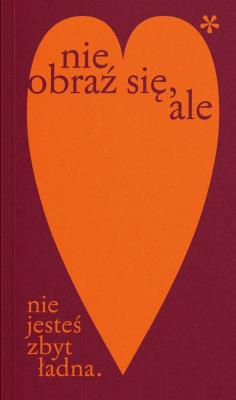 Nie obraź się, ale nie jesteś zbyt ładna. Autor: Mecinski Kasia. SmakLiter.pl Okładka książki Nie obraź się, ale nie jesteś zbyt ładna