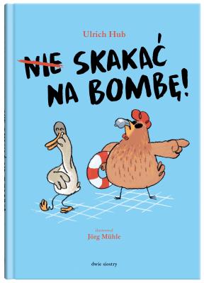 Nie skakać na bombę!. Autor: Ulrich Hub. SmakLiter.pl Okładka książki Nie skakać na bombę!