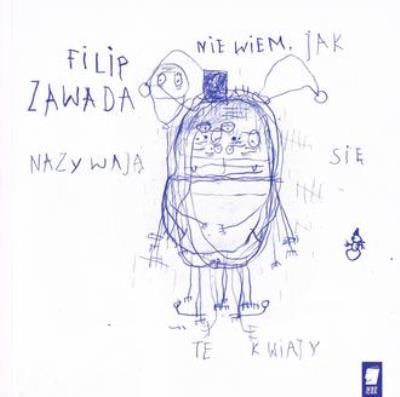 Nie wiem jak nazywają się te kwiaty. Autor: Zawada Filip. SmakLiter.pl Okładka książki Nie wiem jak nazywają się te kwiaty