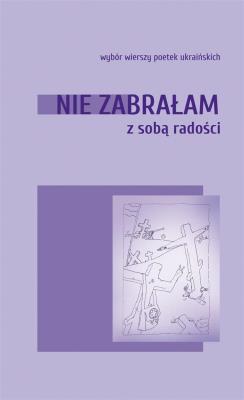 Nie zabrałam ze sobą radości. Autor:   Praca zbiorowa. SmakLiter.pl Okładka książki Nie zabrałam ze sobą radości