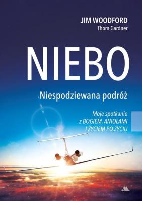 Niebo niespodziewana podróż. Autor: Jim Woodford. SmakLiter.pl Okładka książki Niebo niespodziewana podróż