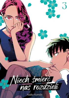 Niech śmierć nas rozdzieli. Tom 3. Autor: Asuka Konishi. SmakLiter.pl Okładka książki Niech śmierć nas rozdzieli. Tom 3