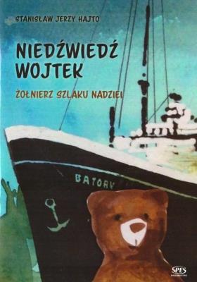 Niedźwiedź Wojtek. Autor: Stanisław Jerzy Hajto. SmakLiter.pl Okładka książki Niedźwiedź Wojtek
