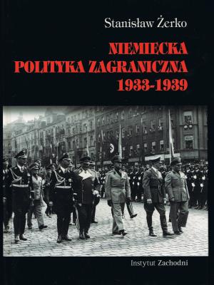Okładka książki Niemiecka polityka zagraniczna 1933-1939 (wyd. 2 uzupełnione)