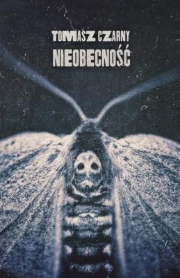 Nieobecność. Autor: Czarny Tomasz. SmakLiter.pl Okładka książki Nieobecność