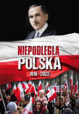 Okładka książki Niepodległa Polska 1918-2022 / Capital