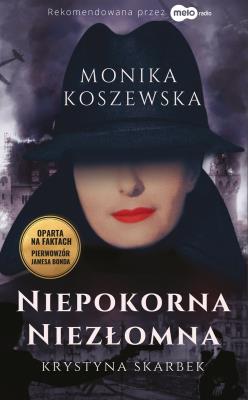 Okładka książki Niepokorna, niezłomna Krystyna Skarbek