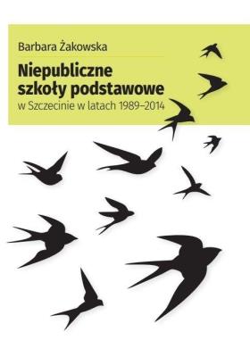 Niepubliczne szkoły podstawowe w Szczecinie... Autor: Barbara Żakowska. SmakLiter.pl Okładka książki Niepubliczne szkoły podstawowe w Szczecinie..