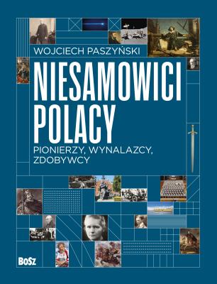 Okładka książki Niesamowici Polacy. Pionierzy, wynalazcy, zdobywcy