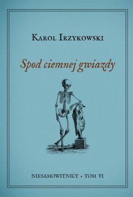 Okładka książki Niesamowitnicy T.6 Spod ciemnej gwiazdy