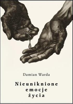 Nieuniknione emocje życia. Autor: Damian Warda. SmakLiter.pl Okładka książki Nieuniknione emocje życia