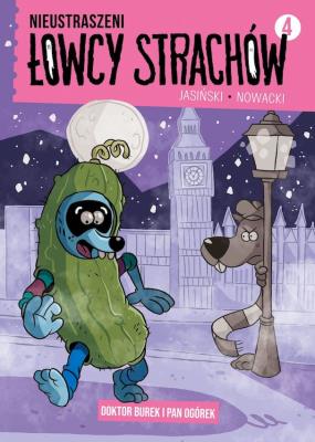 Nieustraszeni Łowcy Strachów T.4 Doktor Burek.... Autor: Maciej Jasiński, Piotr Nowacki. SmakLiter.pl Okładka książki Nieustraszeni Łowcy Strachów T.4 Doktor Burek...