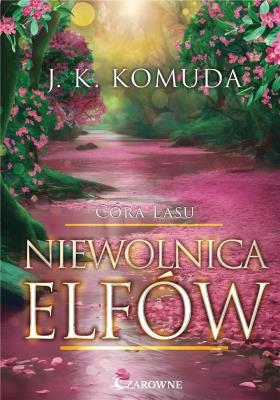 Niewolnica Elfów. Autor: Komuda J.K.. SmakLiter.pl Okładka książki Niewolnica Elfów