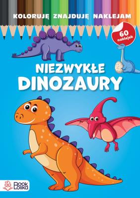 Niezwykłe dinozaury. Koloruję, znajduję, naklejam. Autor: Opracowanie zbiorowe. SmakLiter.pl Okładka książki Niezwykłe dinozaury. Koloruję, znajduję, naklejam