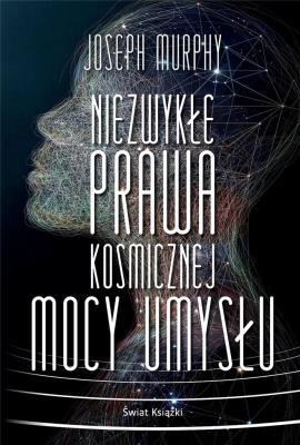 Okładka książki Niezwykłe prawa kosmicznej mocy umysłu