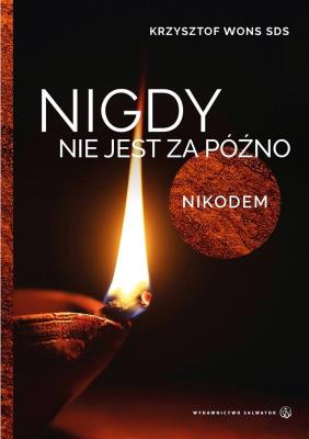 Okładka książki Nigdy nie jest za późno. Nikodem