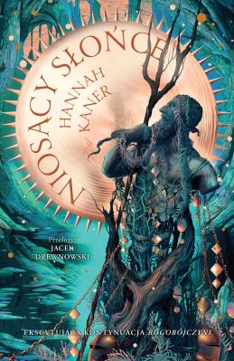 Niosący słońce. Upadli bogowie. Tom 2. Autor: Kaner Hannah. SmakLiter.pl Okładka książki Niosący słońce. Upadli bogowie. Tom 2