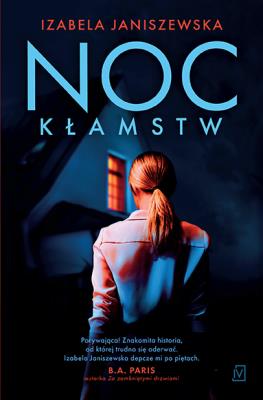 Noc kłamstw. Autor: Izabela Janiszewska. SmakLiter.pl Okładka książki Noc kłamstw