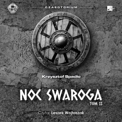 Noc Swaroga - Audiobook. Autor: Krzysztof Spadło. SmakLiter.pl Okładka książki Noc Swaroga - Audiobook