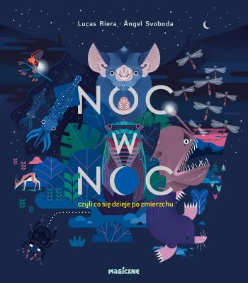 Noc w noc, czyli co się dzieje po zmierzchu. Autor: Riera Lucas. SmakLiter.pl Okładka książki Noc w noc, czyli co się dzieje po zmierzchu