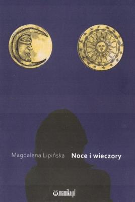 Noce i wieczory. Autor: Lipińska Magdalena. SmakLiter.pl Okładka książki Noce i wieczory