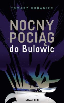 Okładka książki Nocny pociąg do Bulowic