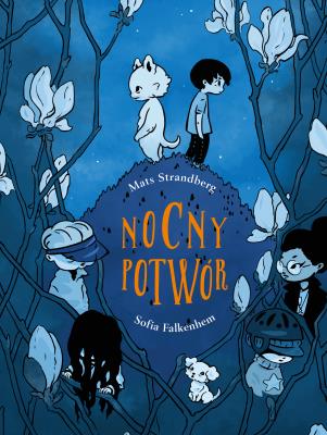 NOCNY POTWÓR - uszkodzone. Autor: Mats Strandberg, SOFIA FALKENHEM. SmakLiter.pl Okładka książki NOCNY POTWÓR - uszkodzone
