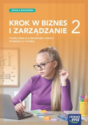 Nowa Biznes i zarządzanie KROK W BIZNES I ZARZĄDZANIE podręcznik 2 liceum i technikum zakres rozszerzony EDYCJA 2024. Autor: Makieła Zbigniew, Rachwał Tomasz. SmakLiter.pl Okładka książki Nowa Biznes i zarządzanie KROK W BIZNES I ZARZĄDZANIE podręcznik 2 liceum i technikum zakres rozszerzony EDYCJA 2024