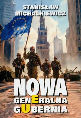 Nowa Generalna Gubernia. Autor: Michalkiewicz Stanisław. SmakLiter.pl Okładka książki Nowa Generalna Gubernia