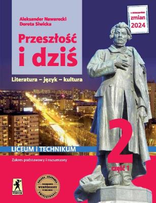 Nowa język polski przeszłość i dziś Romantyzm 2 część 1 zakres podstawowy i rozszerzony EDYCJA 2024. Autor: Aleksander Nawarecki. SmakLiter.pl Okładka książki Nowa język polski przeszłość i dziś Romantyzm 2 część 1 zakres podstawowy i rozszerzony EDYCJA 2024