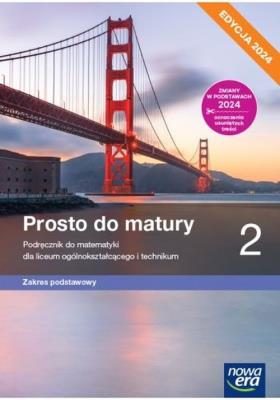 NOWA MATEMATYKA PROSTO DO MATURY PODRĘCZNIK KLASA 2 LICEUM I TECHNIKUM ZAKRES PODSTAWOWY EDYCJA 2024. Autor: Antek Maciej, Belka Krzysztof, Grabowski Piotr. SmakLiter.pl Okładka książki NOWA MATEMATYKA PROSTO DO MATURY PODRĘCZNIK KLASA 2 LICEUM I TECHNIKUM ZAKRES PODSTAWOWY EDYCJA 2024