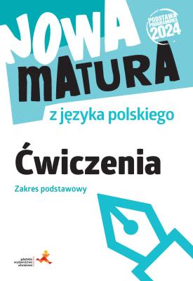 Okładka książki Nowa matura z języka polskiego. Ćwiczenia. Zakres podstawowy