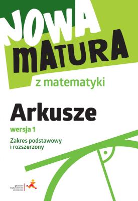 Nowa matura z matematyki Arkusze maturalne ZPiR. Autor: Adam Wojaczek, Alina Popiołek, Jerzy Radziewicz. SmakLiter.pl Okładka książki Nowa matura z matematyki Arkusze maturalne ZPiR