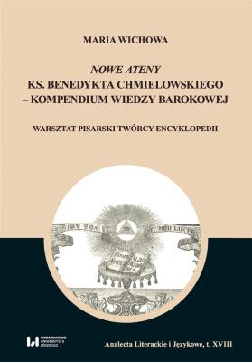 Okładka książki Nowe Ateny ks. Benedykta Chmielowskiego - kompendium wiedzy barokowej