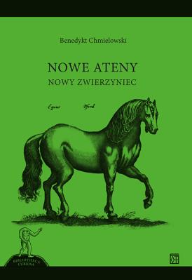 Nowe Ateny. nowy zwierzyniec. Autor: Chmielowski Benedykt, Kroczak Jerzy. SmakLiter.pl Okładka książki Nowe Ateny. nowy zwierzyniec