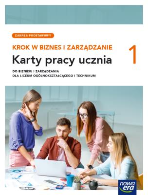 Nowe Biznes i zarządzanie KROK W BIZNES I ZARZĄDZANIE karty pracy 1 liceum i technikum zakres podstawowy. Autor: Aneta Depczyńska, Garbacik Katarzyna, Joanna Kozub. SmakLiter.pl Okładka książki Nowe Biznes i zarządzanie KROK W BIZNES I ZARZĄDZANIE karty pracy 1 liceum i technikum zakres podstawowy