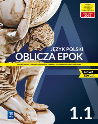 Okładka książki Nowe język polski oblicza epok podręcznik 1 część 1 liceum i technikum zakres podstawowy i rozszerzony EDYCJA 2022-2024