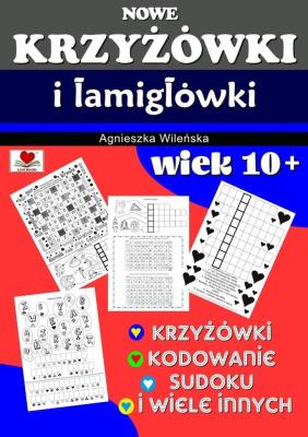 Nowe krzyżówki i łamigłówki wiek 10+. Autor: Wileńska Agnieszka. SmakLiter.pl Okładka książki Nowe krzyżówki i łamigłówki wiek 10+