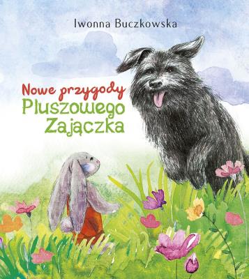 Nowe przygody Pluszowego Zajączka. Autor: Buczkowska Iwonna. SmakLiter.pl Okładka książki Nowe przygody Pluszowego Zajączka
