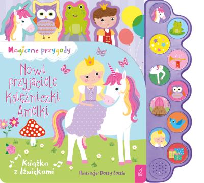 Nowi przyjaciele księżniczki Amelki. Co słychać.... Autor: Opracowanie zbiorowe. SmakLiter.pl Okładka książki Nowi przyjaciele księżniczki Amelki. Co słychać...