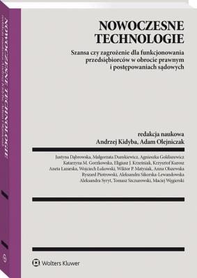 Okładka książki Nowoczesne technologie – szansa czy zagrożenie dla funkcjonowania przedsiębiorców w obrocie prawnym i postępowaniach sądowych
